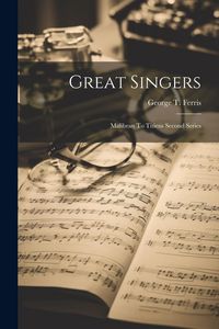 Produktbild: Great Singers: Malibran To Titiens Second Series