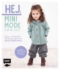 Produktbild: Hej Minimode &ndash; Super soft: Baby- und Kinderkleidung n&auml;hen mit Merino-Wollstoffen
