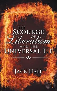Produktbild: The Scourge of Liberalism and the Universal Lie