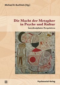 Produktbild: Die Macht der Metapher in Psyche und Kultur