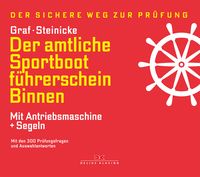 Produktbild: Der amtliche Sportbootf&uuml;hrerschein Binnen - Mit Antriebsmaschine und Segeln