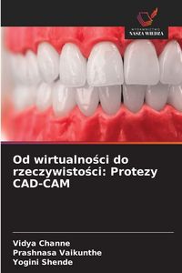 Produktbild: Od wirtualno&iquest;ci do rzeczywisto&iquest;ci: Protezy CAD-CAM
