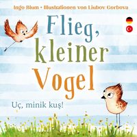 Produktbild: Blum, I: Flieg kleiner Vogel - Uc, minik kus