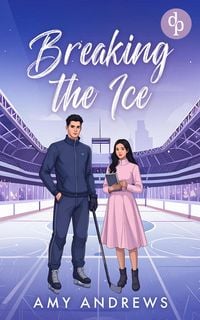 Produktbild: Breaking the Ice | Eine spicy Ice Hockey Sports Romance
