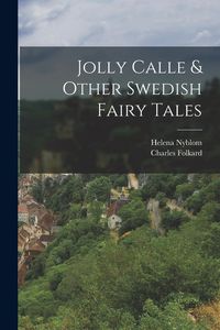 Produktbild: Jolly Calle & Other Swedish Fairy Tales