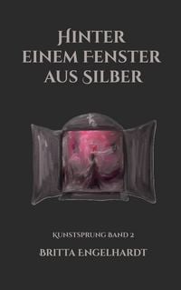 Produktbild: Hinter einem Fenster aus Silber