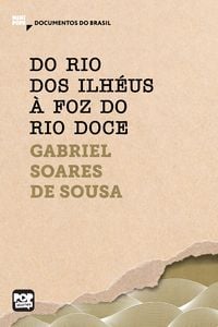Produktbild: Do rio dos Ilh&eacute;us &agrave; foz do Rio Doce: Trechos selecionados de "Tratado descritivo do Brasil"