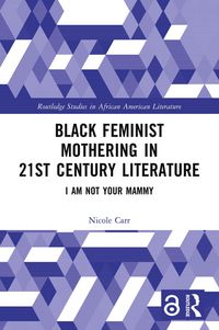 Produktbild: Black Feminist Mothering in 21st Century Literature