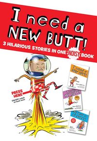 Produktbild: I Need a New Butt!, I Broke My Butt!, My Butt Is So Noisy!