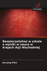 Produktbild: Bezpiecze&iquest;stwo w szkole a wyniki w nauce w krajach Azji Wschodniej