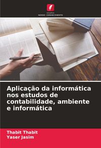 Produktbild: Aplica&ccedil;&atilde;o da inform&aacute;tica nos estudos de contabilidade, ambiente e inform&aacute;tica