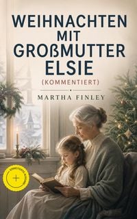 Produktbild: Weihnachten mit Gro&szlig;mutter Elsie (Kommentiert)