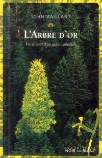 Produktbild: L'arbre d'or : vie et mort d'un g&eacute;ant canadien