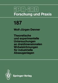 Produktbild: Theoretische und experimentelle Untersuchungen an dreidimensionalen Wirbelstr&ouml;mungen f&uuml;r industrielle Absauganlagen