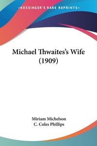Produktbild: Michael Thwaites's Wife (1909)
