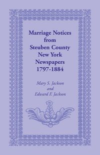 Produktbild: Marriage Notices from Steuben County, New York, Newspapers 1797-1884
