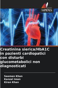 Produktbild: Creatinina sierica/HbA1C in pazienti cardiopatici con disturbi glucometabolici non diagnosticati