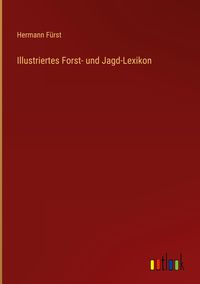 Produktbild: Illustriertes Forst- und Jagd-Lexikon