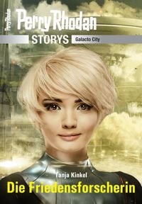 Produktbild: PERRY RHODAN-Storys: Die Friedensforscherin
