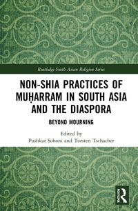 Produktbild: Non-Shia Practices of Mu&iquest;arram in South Asia and the Diaspora