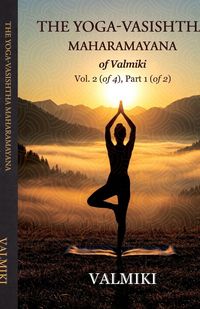 Produktbild: The Yoga-Vasishtha Maharamayana of Valmiki Vol. 2 (of 4), Part 1 (of 2)