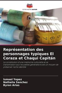 Produktbild: Repr&eacute;sentation des personnages typiques El Coraza et Chaqui Capit&aacute;n