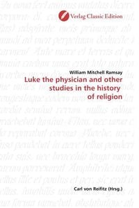 Produktbild: Ramsay, W: Luke the physician and other studies in the histo