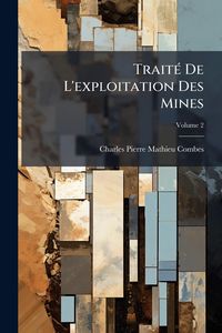Produktbild: Trait&Atilde;(c) De L'exploitation Des Mines