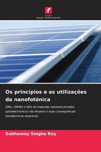 Produktbild: Os princ&iacute;pios e as utiliza&ccedil;&otilde;es da nanofot&oacute;nica