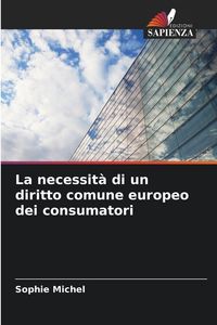 Produktbild: La necessit&agrave; di un diritto comune europeo dei consumatori