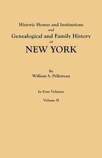 Produktbild: Historic Homes and Institutions and Genealogical and Family History of New York. in Four Volumes. Volume II