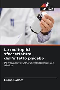 Produktbild: Le molteplici sfaccettature dell'effetto placebo