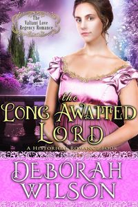 Produktbild: The Long Awaited Lord (The Valiant Love Regency Romance #15) (A Historical Romance Book)