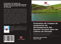 Produktbild: &Eacute;valuation de l'impact du programme de d&eacute;veloppement des bassins versants dans les collines de Shivalik
