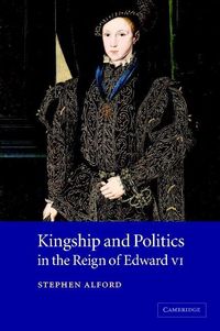 Produktbild: Kingship and Politics in the Reign of Edward VI