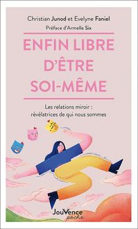 Produktbild: Enfin libre d'&ecirc;tre soi-m&ecirc;me : les relations miroir