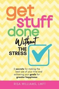 Produktbild: Get Stuff Done Without the Stress
