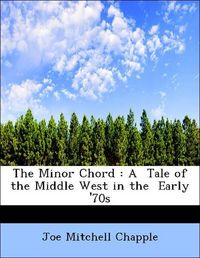 Produktbild: Chapple, J: Minor Chord : A  Tale of the Middle West in the