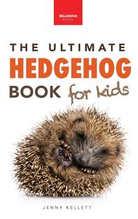 Produktbild: Hedgehogs The Ultimate Hedgehog Book for Kids