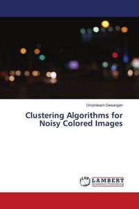 Produktbild: Clustering Algorithms for Noisy Colored Images