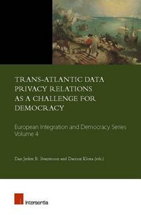 Produktbild: Trans-Atlantic Data Privacy Relations as a Challenge for Dem