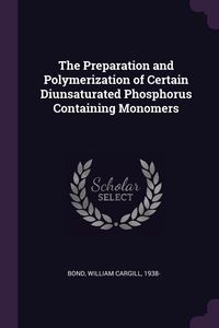 Produktbild: The Preparation and Polymerization of Certain Diunsaturated Phosphorus Containing Monomers