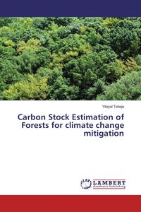 Produktbild: Carbon Stock Estimation of Forests for climate change mitigation