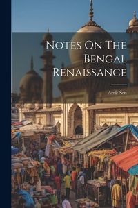 Produktbild: Notes On The Bengal Renaissance