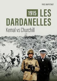 Produktbild: 1915, les Dardanelles : Kemal Vs Churchill