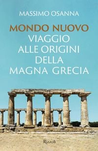 Produktbild: Mondo nuovo. Viaggio alle origini della Magna Grecia