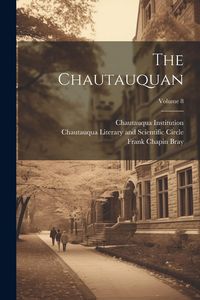 Produktbild: The Chautauquan; Volume 8