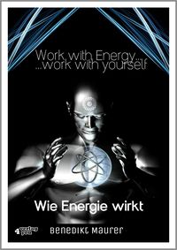 Bild vom Artikel Work with Energy ...work with yourself vom Autor Benedikt Maurer