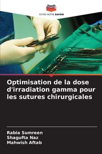 Produktbild: Optimisation de la dose d'irradiation gamma pour les sutures chirurgicales