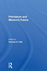 Produktbild: Petroleum And Mexico's Future